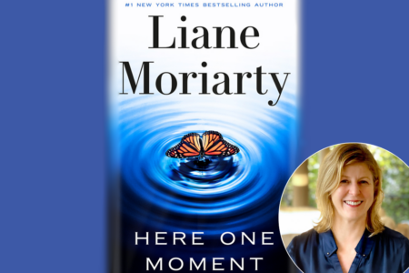 How Liane Moriarty’s latest novel came to life